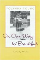 On Our Way to Beautiful: A Family Memoir 0375504931 Book Cover