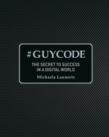 #Guycode: The Secret To Success In a Digital World 1921024607 Book Cover