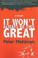 It Won't Always Be This Great: A Novel 1610881354 Book Cover