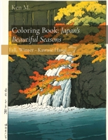 Coloring Book: Japan's Beautiful Seasons: Japan's Beautiful Seasons: Fall, Winter - Kawase Hasui B0CV6Z5QYZ Book Cover