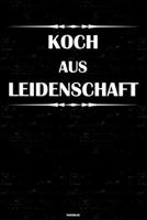 Koch aus Leidenschaft Notizbuch: Koch Journal DIN A5 liniert 120 Seiten Geschenk 1712844113 Book Cover