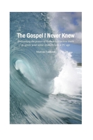 THE GOSPEL I NEVER KNEW: Accessing Roman's objective truth to ignite mission in a PC age B08XRXSZRR Book Cover