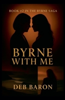 Byrne With Me B0G6FYWCQX Book Cover