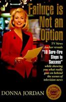 Failure Is Not an Option: 10 Surefire Steps to Success 0965802027 Book Cover