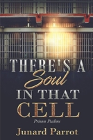There's a Soul In That Cell: Prison Psalms B0FRYDQWDD Book Cover