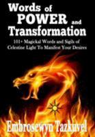 Words of Power and Transformation: 101+ Magickal Words and Sigils of Celestine Light to Manifest Your Desires 0938001159 Book Cover
