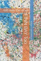 FINN BAY TOO: (All Over the Map...) 1986011259 Book Cover