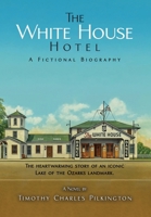 The White House Hotel: A Fictional Biography 1969324465 Book Cover