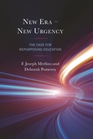 New Era – New Urgency: The Case for Repurposing Education B0FGNRG5QK Book Cover