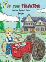 T Is for Tractor: Vee Gee Alphabet Series B0DTDP1B53 Book Cover