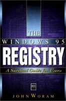 The Windows 95 Registry: A Survival Guide for Users 155828494X Book Cover