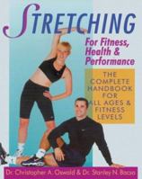 Stretching For Fitness, Health & Performance: The Complete Handbook for All Ages & Fitness Levels 0806909854 Book Cover