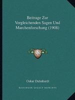 Beitrage Zur Vergleichenden Sagen Und Marchenforschung (1908) 1144438624 Book Cover