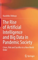 The Rise of Artificial Intelligence and Big Data in Pandemic Society: Crises, Risk and Sacrifice in a New World Order 9811909490 Book Cover