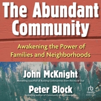 The Abundant Community: Awakening the Power of Families and Neighborhoods B0GGD3LH7R Book Cover