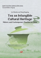 Tea as Intangible Cultural Heritage:History and Contemporary Practice in China/???? (Chinese Edition) 191714377X Book Cover