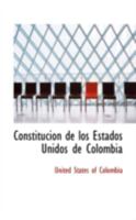 Constitucion de los Estados Unidos de Colombia 055923614X Book Cover