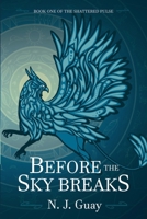 Before the Sky Breaks (The Shattered Pulse) 106916190X Book Cover