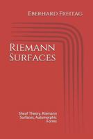 Riemann Surfaces: Sheaf Theory, Riemann Surfaces, Automorphic Forms 1500983667 Book Cover