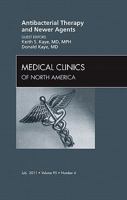 Antibacterial Therapy and Newer Agents , An Issue of Medical Clinics of North America (Volume 95-4) 145572291X Book Cover