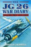 JG26 WAR DIARY VOLUME TWO: 1943-1945 (JG 26 War Diary, 1939-1942) 1898697868 Book Cover