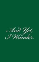 And Yet, I Wander 1721885889 Book Cover