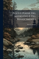 Poeti E Poesie Del Medio Evo E Del Rinascimento 124771618X Book Cover