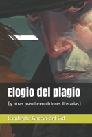 Elogio del plagio: (y otras pseudo-erudiciones literarias) 1093201185 Book Cover