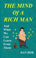 The Mind of A Rich Man: And What We Can Learn From Them 172401255X Book Cover
