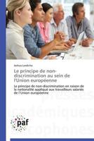 Le principe de non-discrimination au sein de l'Union européenne: Le principe de non-discrimination en raison de la nationalité appliqué aux ... européenne (Omn.Pres.Franc.) 3838141504 Book Cover