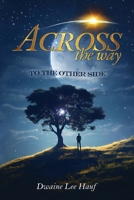 Across Thy Way, 2 Thine Other Side!!!!! B0H1H2J3KM Book Cover