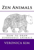 Zen Animals: How to draw zendoodle animals 1530342414 Book Cover