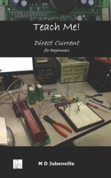 Teach Me! Direct Current (Beginner) B08JDTNG26 Book Cover