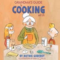 Grandma's Guide To Cooking And Life 1952402522 Book Cover