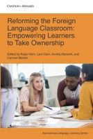 Reforming the Foreign Language Classroom: Empowering Learners to Take Ownership (Autonomous Language Learning) B0G8DXYBVV Book Cover