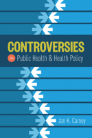 Controversies in Public Health and Health Policy 1284049299 Book Cover