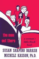 The Men Out There: A Woman's Little Black Book 0595269494 Book Cover