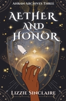 Aether and Honor (Ahran Archives) B0FD56JNCD Book Cover