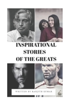 Inspirational Stories of the Greats: Motivational and Inspirational Book for Teenagers, Students, Kidsboys Girls 1086697952 Book Cover