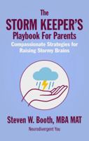 The Storm Keeper's Playbook for Parents: Compassionate Strategies for Raising Stormy Brains (The Storm Keepers' Playbooks) 1958727652 Book Cover