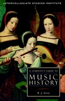 Student's Guide to Music History, A 1933859415 Book Cover