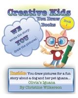 Creative Kids You Draw Books (Book 1): Olivia's Iguana B08CG6PDDC Book Cover