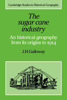 Sugar Cane Industry, The (Cambridge Studies in Historical Geography) 0521022193 Book Cover