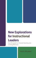 New Explorations for Instructional Leaders: How Principals Can Promote Teaching and Learning Effectively 147586874X Book Cover