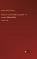 Reise im Europäischen Rußland in den Jahren 1840 und 1841: Zweiter Theil (German Edition) 3368396595 Book Cover