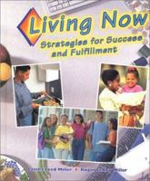 Living Now: Strategies for Success and Fulfillment, Student Edition 0538429542 Book Cover