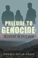 Prelude to Genocide: Incident in Erzerum 1480818739 Book Cover