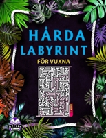 Hårda labyrintböcker för vuxna: 100 labyrintpussel för smarta människor B0CH26ST43 Book Cover