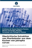 Überkritische Extraktion von Phorbolester aus dem Kuchen von Jatropha curcas (German Edition) 6208261910 Book Cover