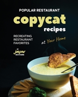 Popular Restaurant Copycat Recipes: Recreating Restaurant Favorites at Your Home B0CH2NPCTW Book Cover